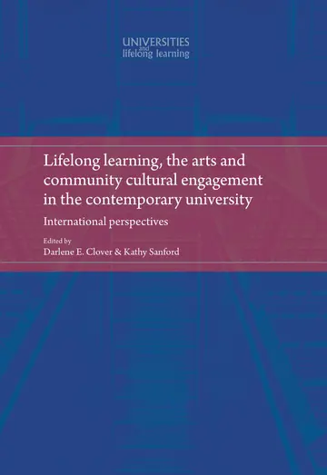 Cover of Lifelong Learning, the Arts and Community Cultural Engagement in the Contemporary University