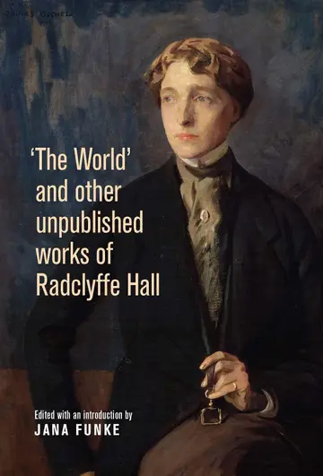Cover of The World and other unpublished works of Radclyffe Hall