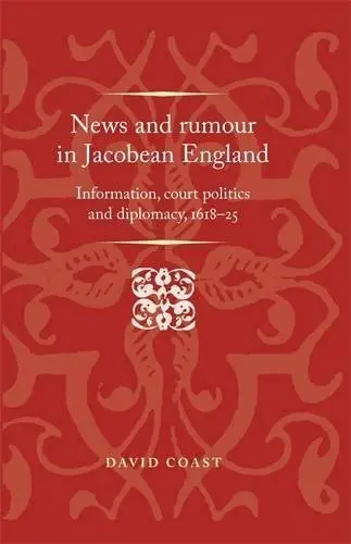 Cover of News and Rumour in Jacobean England