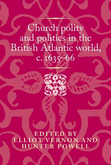 Cover of Church Polity and Politics in the British Atlantic World, c. 1635–66