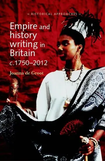 Cover of Empire and History Writing in Britain C.1750-2012