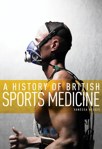 Cover of A History of British Sports Medicine