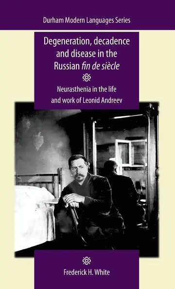 Cover of Degeneration, decadence and disease in the Russian fin de siècle