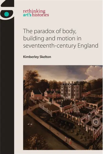 Cover of Paradox of Body, Building and Motion in Seventeenth-Century England