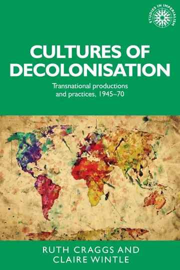 Cover of Cultures of Decolonisation