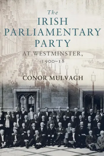 Cover of The Irish Parliamentary Party at Westminster, 1900-18