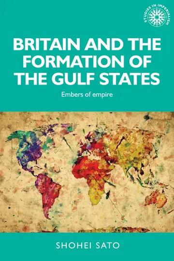 Cover of Britain and the Formation of the Gulf States