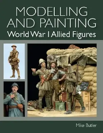 Cover of Modelling and Painting World War 1 Allied Figures