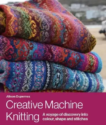 Cover of Creative Machine Knitting