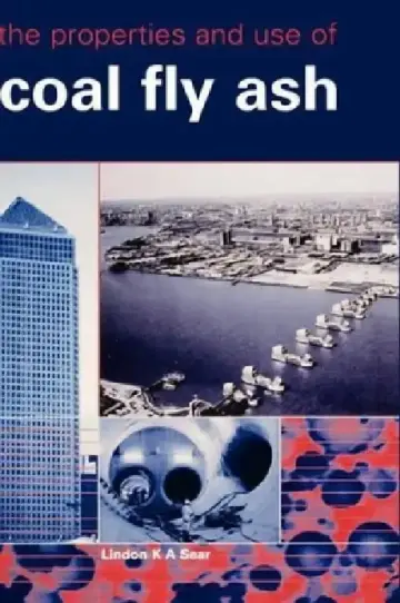 Cover of The Properties and Use of Coal Fly Ash