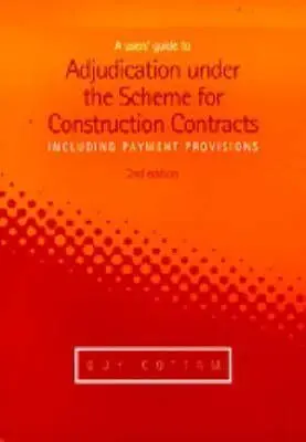 Cover of A Users' Guide to Adjudication under the Scheme for Construction Contracts (including payment provisions)