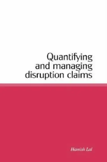 Cover of Quantifying and Managing Disruption Claims