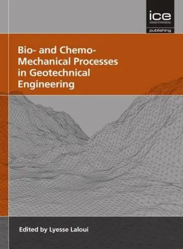Cover of Bio- and Chemo- Mechanical Processes in Geotechnical Engineering