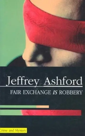 Cover of A Fair Exchange is Robbery