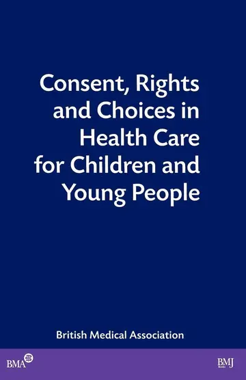 Cover of Consent, Rights and Choices in Health Care for Children and Young People