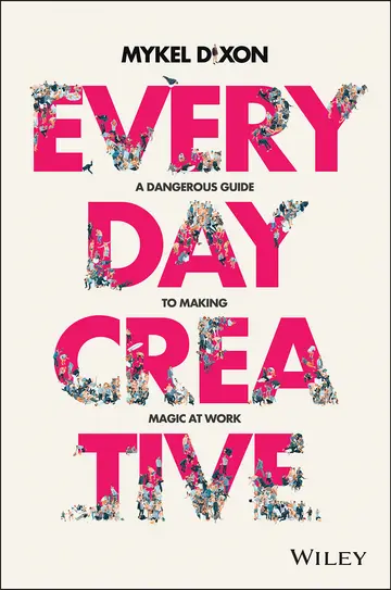 Cover of Everyday Creative - A dangerous guide for making magic at work