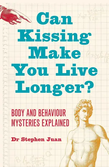 Cover of Can Kissing Make You Live Longer? Body and Behaviour Mysteries Exlained oddball questions
