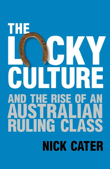 Cover of The Lucky Culture and the Rise of an Australian Ruling Class