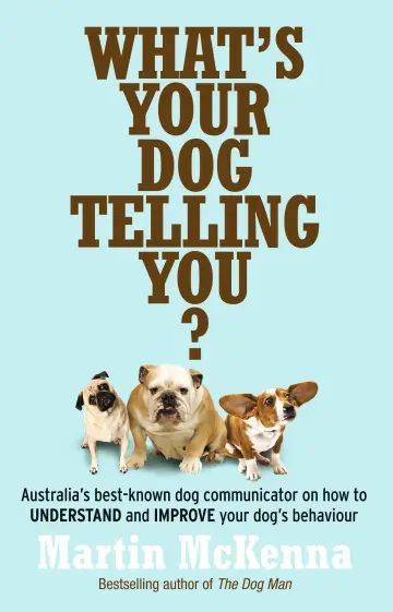 Cover of What's Your Dog Telling You? Australia's Best-Known Dog Communicator Explains Your Dog's Behaviour