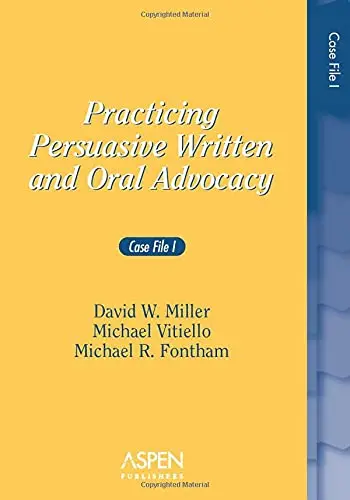 Cover of Practicing Persuasive Written and Oral Advocacy