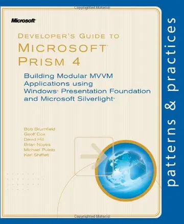 Cover of Developer′s Guide to Microsoft Prism 4 – Building Modular MVVM Applications with Windows Presentation Foundation and Microsoft Silverlight ... Foundation and Microsoft Silverlight)