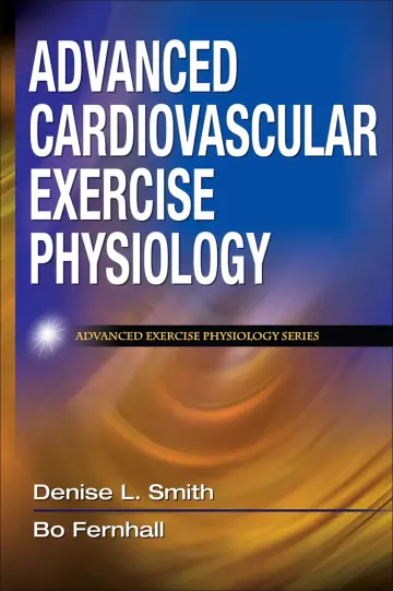 Cover of Advanced Cardiovascular Exercise Physiology