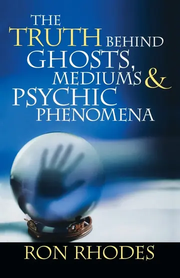 Cover of The Truth Behind Ghosts, Mediums, and Psychic Phenomena