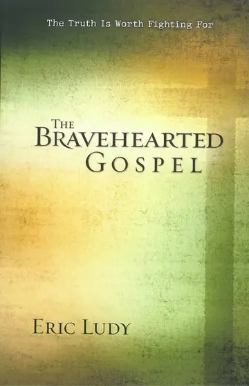 Cover of The Bravehearted Gospel