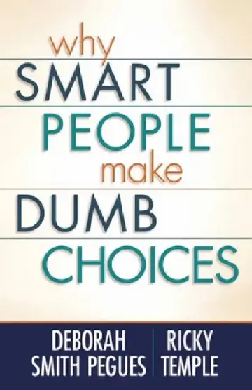 Cover of Why Smart People Make Dumb Choices