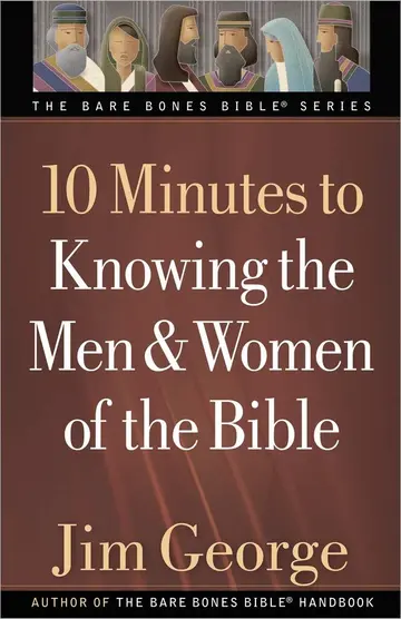 Cover of 10 Minutes to Knowing the Men & Women of the Bible