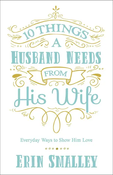 Cover of 10 Things a Husband Needs from His Wife
