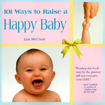 Cover of 101 Ways to Raise a Happy Baby