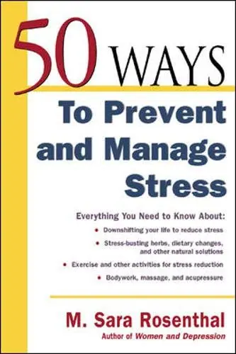 Cover of 50 Ways to Prevent and Manage Stress