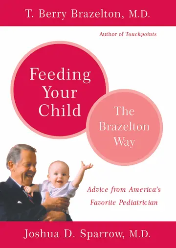 Cover of Feeding Your Child - The Brazelton Way