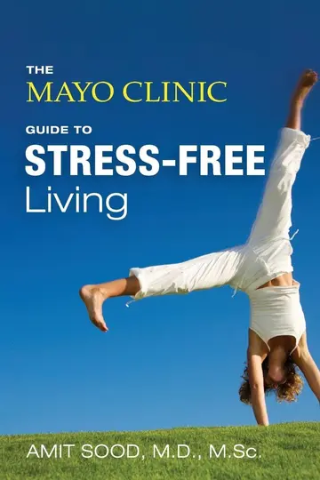 Cover of The Mayo Clinic Guide to Stress-Free Living
