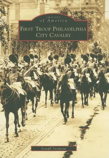 Cover of First Troop Philadelphia City Cavalry, Pa