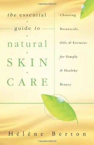 Cover of The Essential Guide to Natural Skin Care