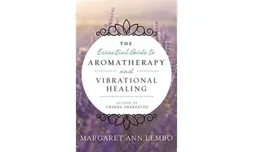 Cover of Essential Guide to Aromatherapy and Vibrational Healing