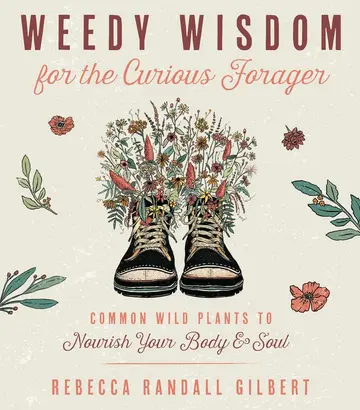 Cover of Weedy Wisdom for the Curious Forager