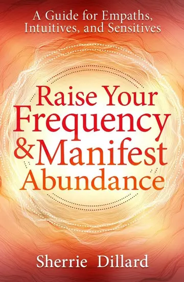 Cover of Raise Your Frequency and Manifest Abundance