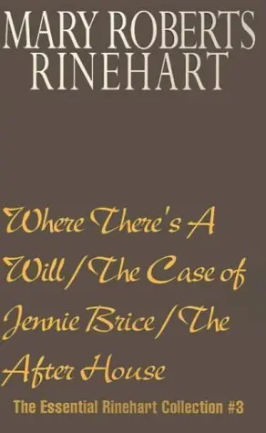 Cover of Where There's a Will/the Case of Jennie Brice/the After House