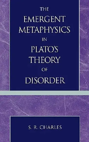 Cover of The Emergent Metaphysics in Plato's Theory of Disorder