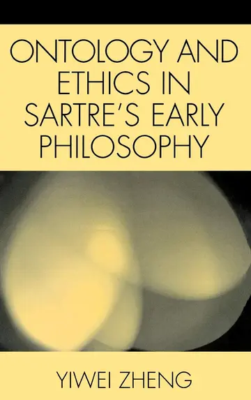 Cover of Ontology and Ethics in Sartre's Early Philosophy
