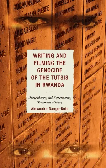 Cover of Writing and Filming the Genocide of the Tutsis in Rwanda