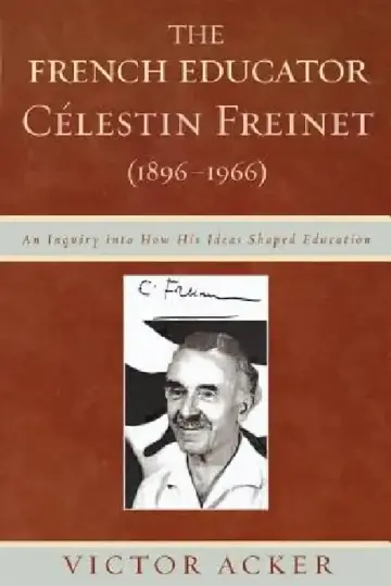 Cover of The French Educator Celestin Freinet (1896-1966)