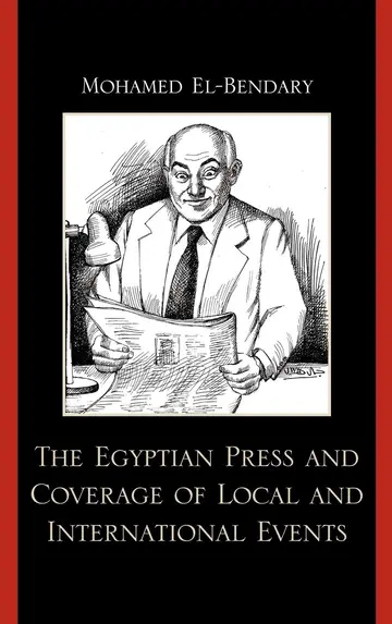 Cover of The Egyptian Press and Coverage of Local and Internatonal Events