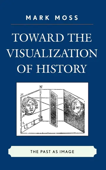 Cover of Toward the Visualization of History
