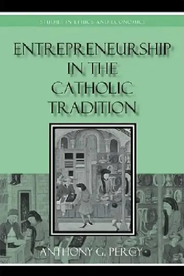 Cover of Entrepreneurship in the Catholic Tradition