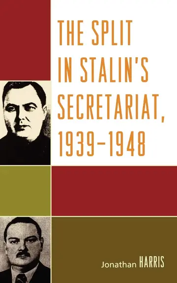 Cover of The Split in Stalin's Secretariat, 1939-1948