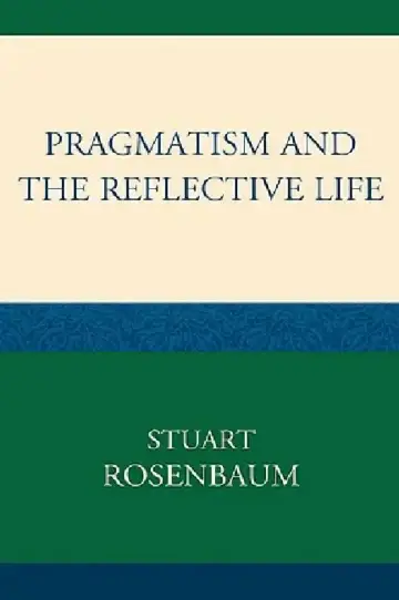 Cover of Pragmatism and the Reflective Life